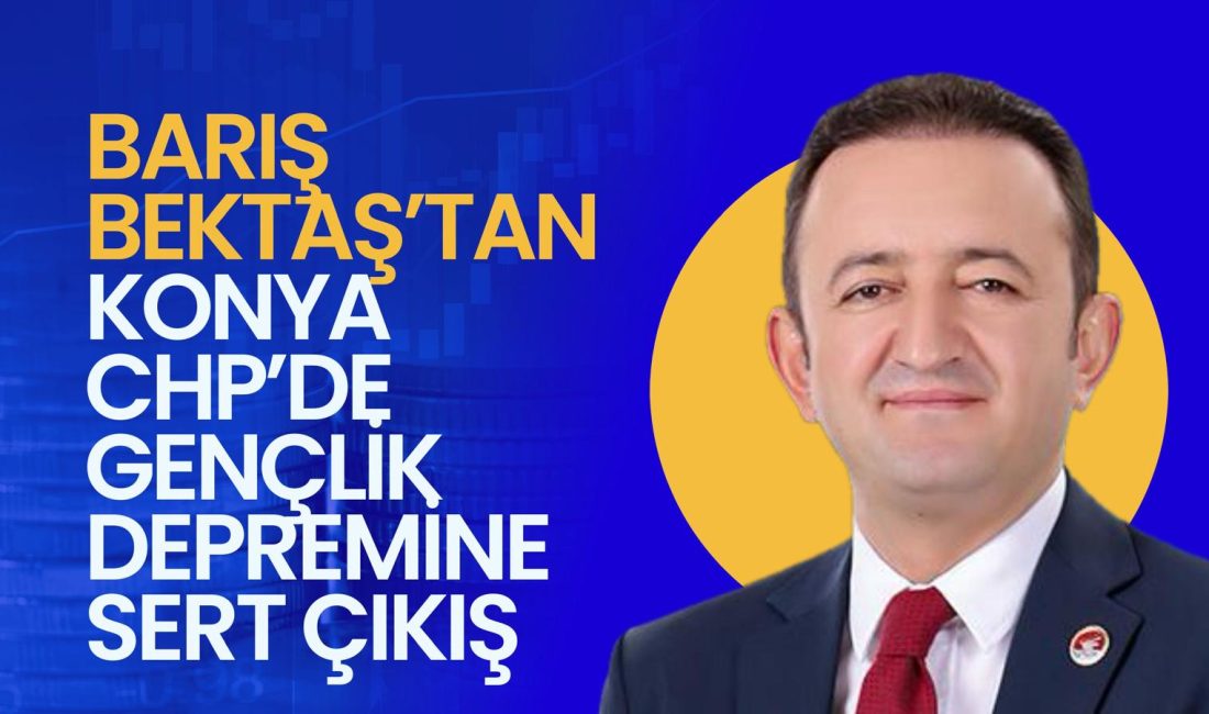 SİYASET HABER - CHP Konya Milletvekili Barış Bektaş, Konya Gençlik