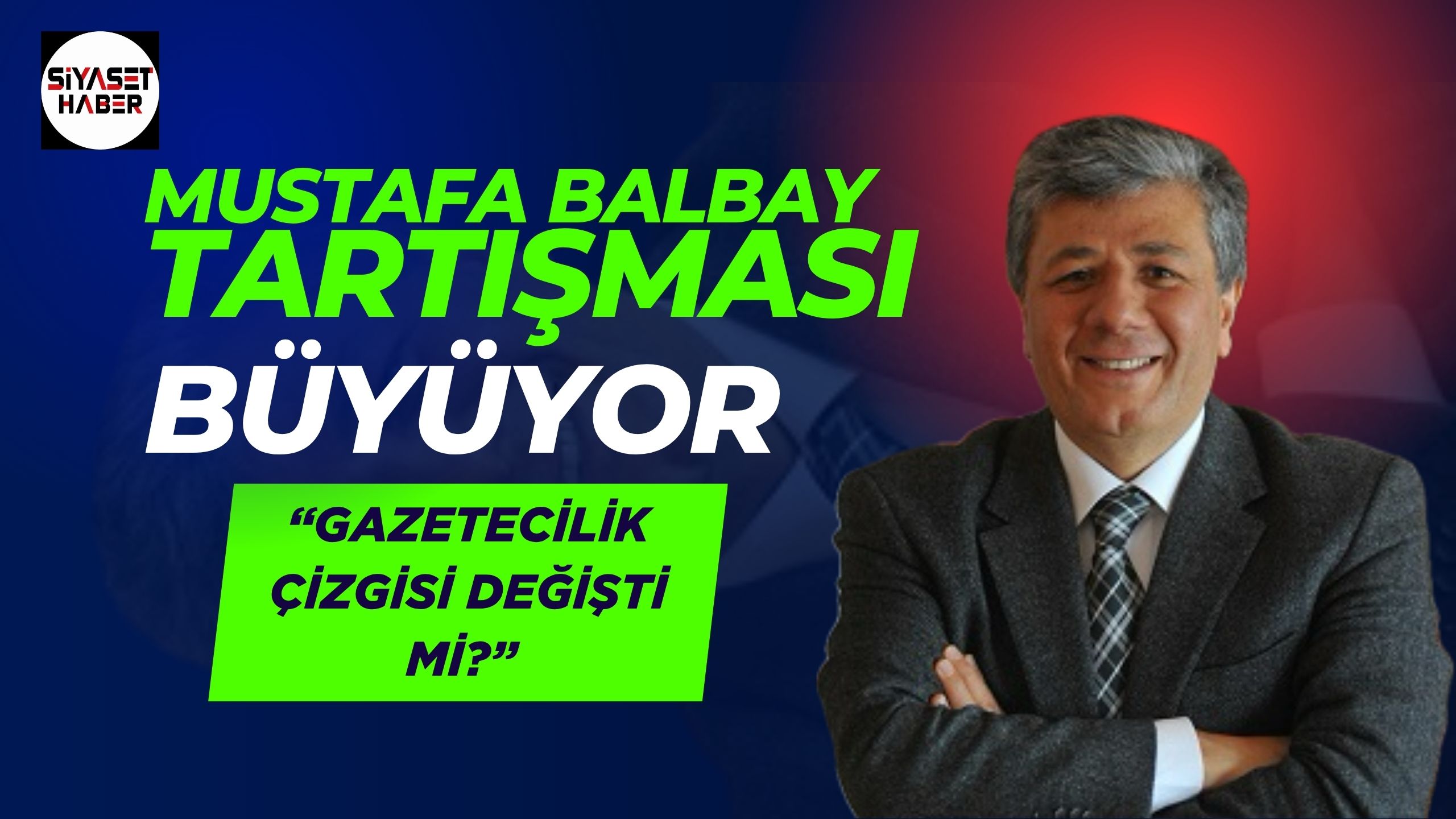 SIYASET HABER - Mustafa Balbay Tartışması Büyüyor: Televizyon Yorumları Sonrası