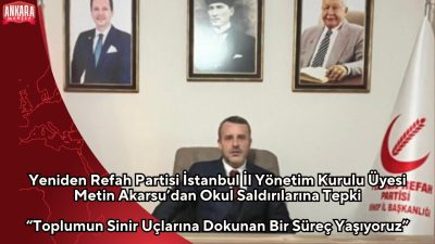 Yeniden Refah Partisi İstanbul İl Yönetim Kurulu Üyesi Metin Akarsu,