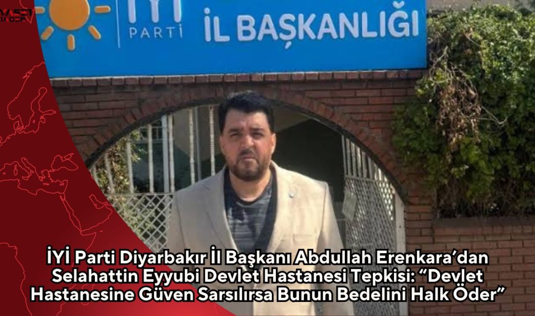 İYİ Parti Diyarbakır İl Başkanı Abdullah Erenkara, Diyarbakır Selahattin Eyyubi