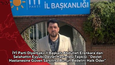 İYİ Parti Diyarbakır İl Başkanı Abdullah Erenkara, Diyarbakır Selahattin Eyyubi