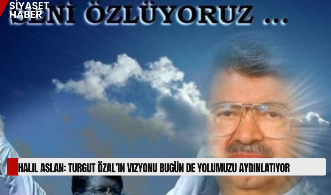 Turgut Özal’ın vefat yıl dönümü dolayısıyla bir açıklama yapan Anavatan