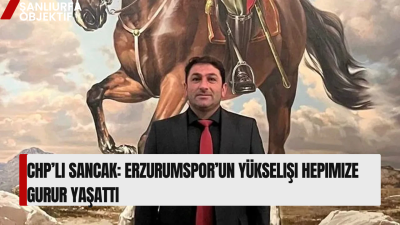 CHP Erzurum Narman İlçe Başkanı İrfan Sancak, Trendyol 1. Lig’de