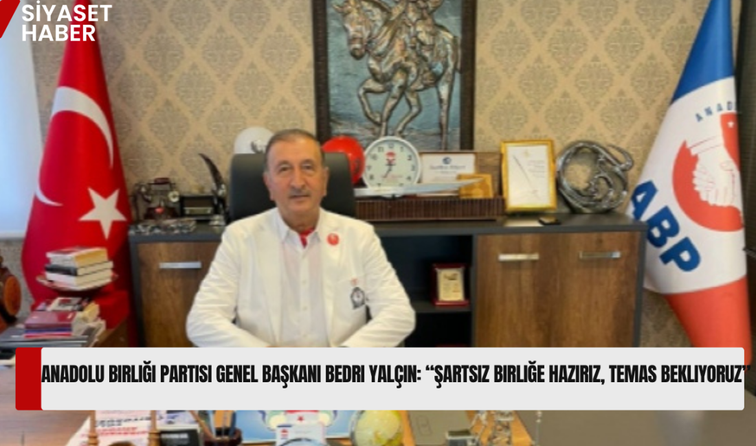 Anadolu Birliği Partisi (ABP) Genel Başkanı Bedri Yalçın, muhalefet içindeki