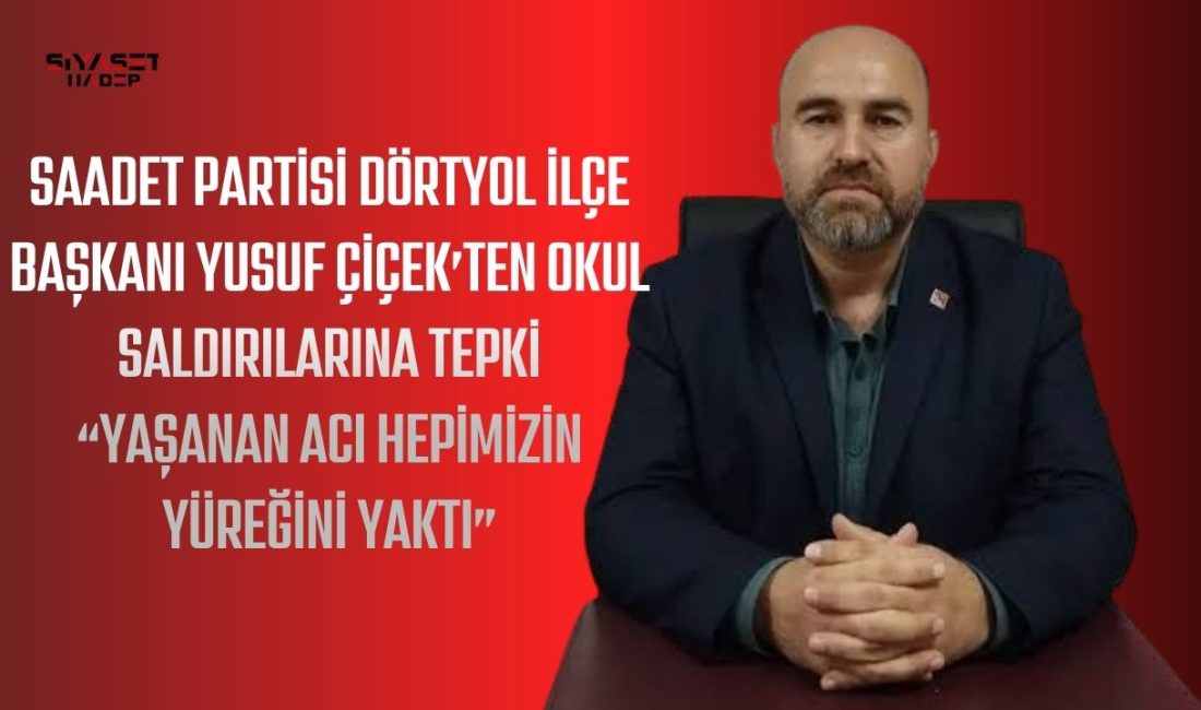 Saadet Partisi Dörtyol İlçe Başkanı Yusuf Çiçek, Kahramanmaraş’ın Onikişubat ilçesinde