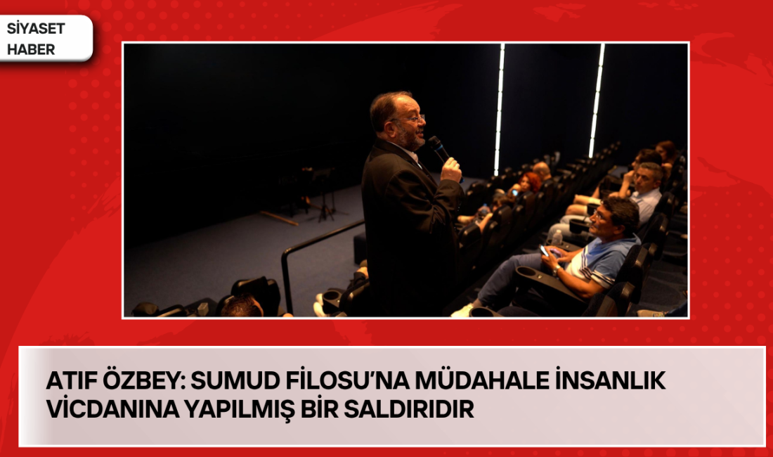 Türkiye’nin Sesi Ses Partisi Genel Başkanı Atıf Özbey, İsrail’in Sumud
