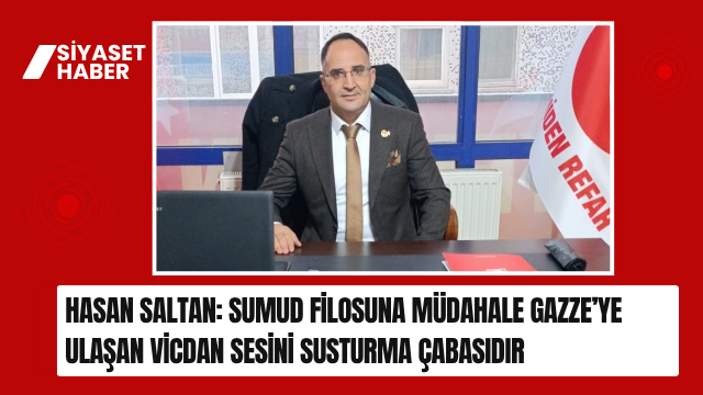 Yeniden Refah Partisi Ağrı Merkez İlçe Başkanı Hasan Saltan, Küresel