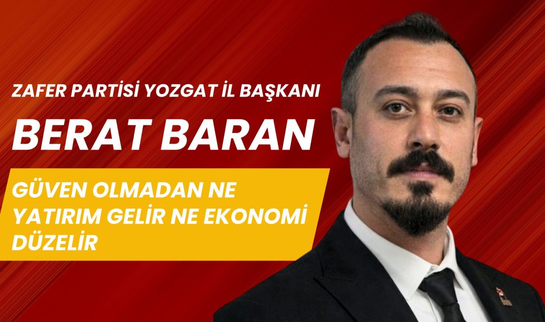 Zafer Partisi Yozgat İl Başkanı Ziraat Mühendisi Berat Baran, adalet