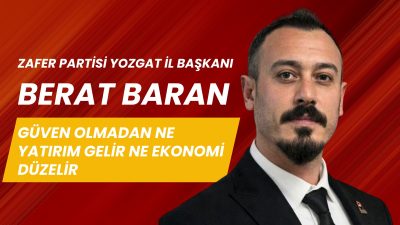 Zafer Partisi Yozgat İl Başkanı Ziraat Mühendisi Berat Baran, adalet