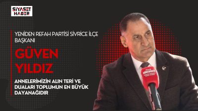 Yeniden Refah Partisi Sivrice İlçe Başkanı Güven Yıldız, Anneler Günü