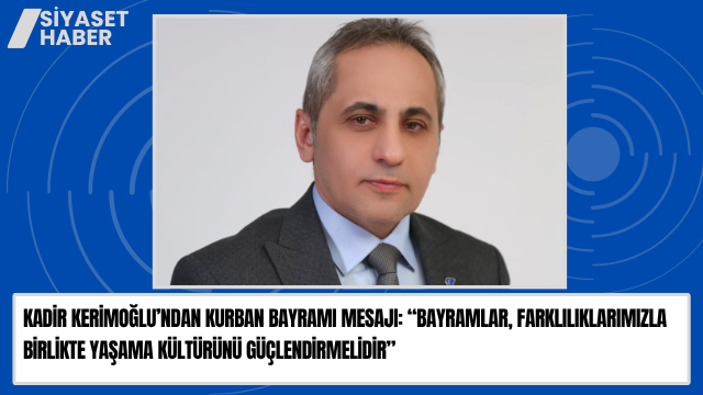 DEVA Partisi Mardin İl Başkanı Kadir Kerimoğlu, Kurban Bayramı dolayısıyla