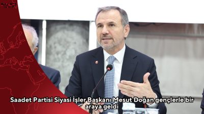 Saadet Partisi Siyasi İşler Başkanı Mesut Doğan, Kafkas Dernekleri Federasyonu