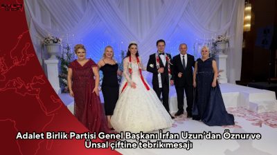 Adalet Birlik Partisi Genel Başkanı İrfan Uzun, katıldığı düğün töreninde