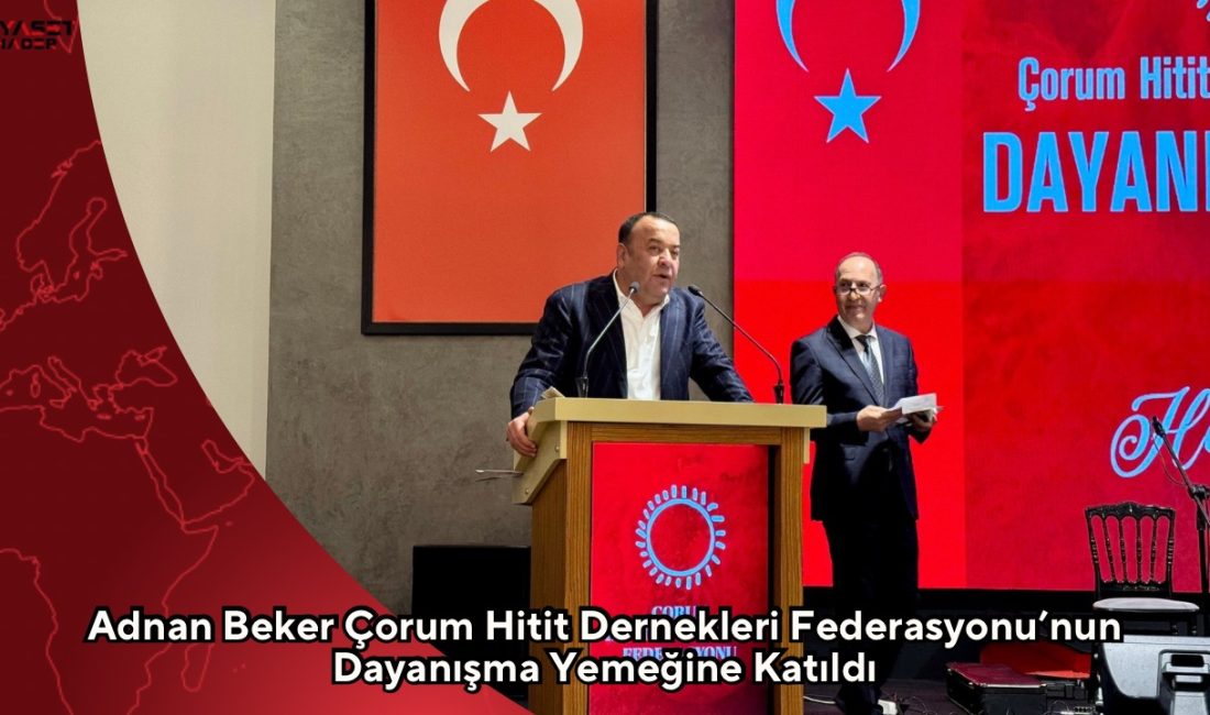 CHP Ankara Milletvekili Adnan Beker, Çorum Hitit Dernekleri Federasyonu tarafından