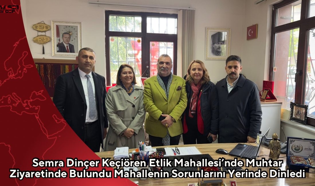 CHP Ankara Milletvekili Semra Dinçer, Keçiören Etlik Mahallesi’nde Muhtar Sabri