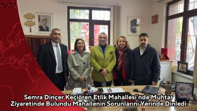 CHP Ankara Milletvekili Semra Dinçer, Keçiören Etlik Mahallesi’nde Muhtar Sabri