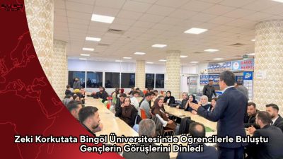 AK Parti Bingöl Milletvekili Zeki Korkutata, Bingöl Üniversitesi’nde öğrencilerle bir