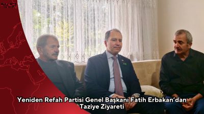 Yeniden Refah Partisi Genel Başkanı Dr. Fatih Erbakan, hayatını kaybeden