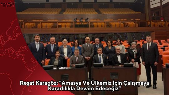CHP Amasya Milletvekili Reşat Karagöz, TBMM Genel Kurulu çalışmalarının tamamlanmasının