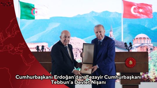 Cumhurbaşkanı Recep Tayyip Erdoğan, Cezayir Cumhurbaşkanı Abdülmecid Tebbun’a Türkiye Cumhuriyeti
