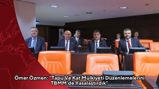 AK Parti Aydın Milletvekili Ömer Özmen, TBMM Genel Kurulu’nda kabul