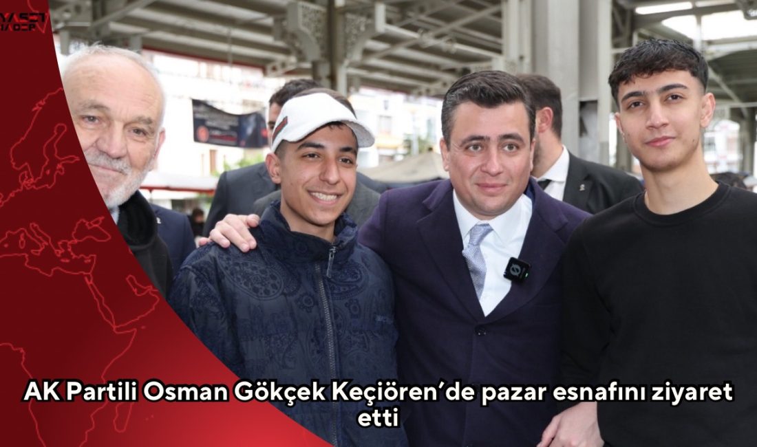 AK Parti Ankara Milletvekili Osman Gökçek, Keçiören’de kurulan Yayla Pazarı’nda
