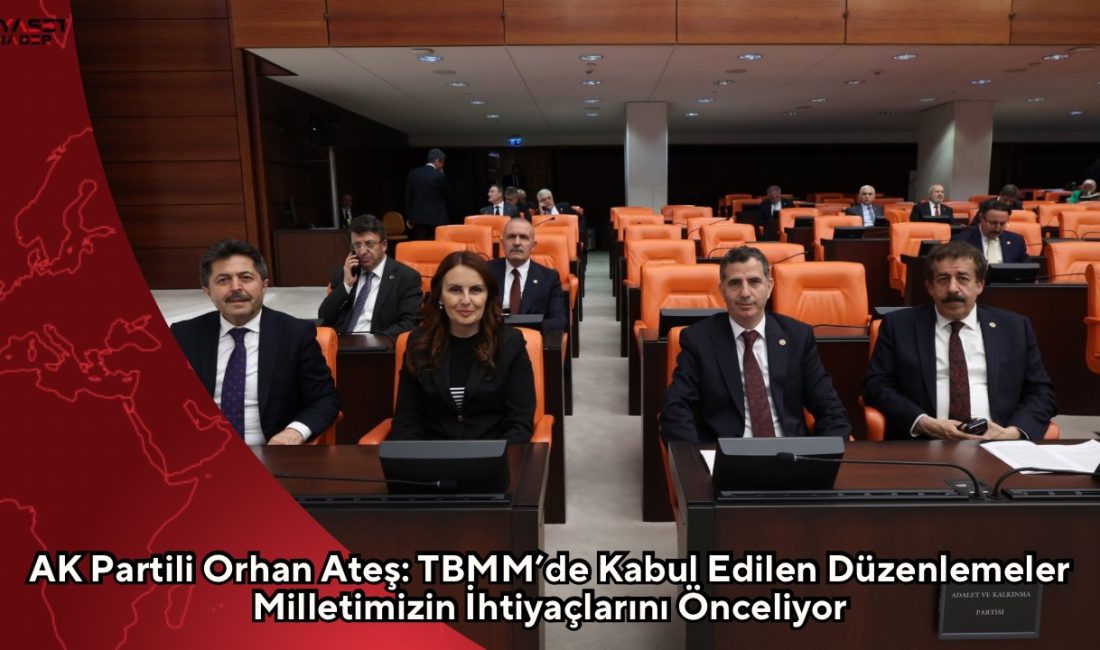 AK Parti Bayburt Milletvekili Orhan Ateş, TBMM Genel Kurulu’nda Tapu