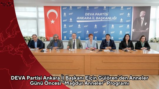DEVA Partisi Ankara İl Başkanı Elçin Gülören, Anneler Günü öncesinde