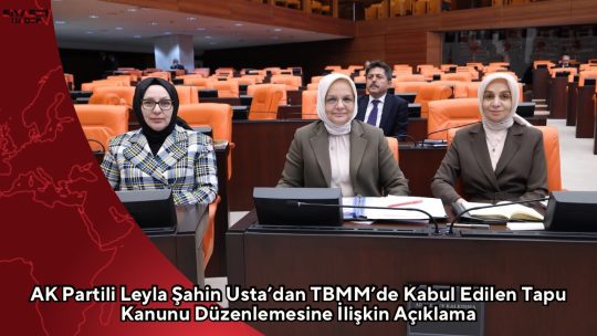 AK Parti Ankara Milletvekili Leyla Şahin Usta, TBMM Genel Kurulu’nda