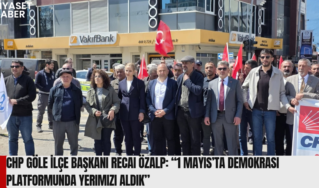 EMEK VE DEMOKRASİ VURGUSU CHP Göle İlçe Başkanı Recai Özalp,