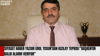 Siyaset Haber köşe yazarı Erol Tosun, Ankara’nın merkezi noktalarından biri