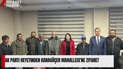 AK Parti Adana Milletvekili Sunay Karamık, beraberindeki heyetle birlikte Karagöçer