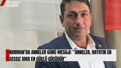 CHP Narman İlçe Başkanı İrfan Sancak, Anneler Günü dolayısıyla yayımladığı