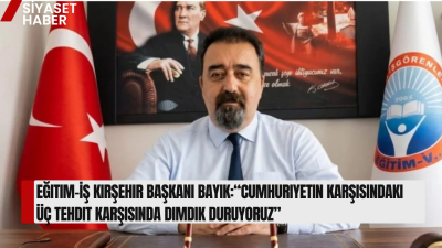 Eğitim-İş Kırşehir Şube Başkanı Öner Bayık, sendikanın ideolojik duruşunu net