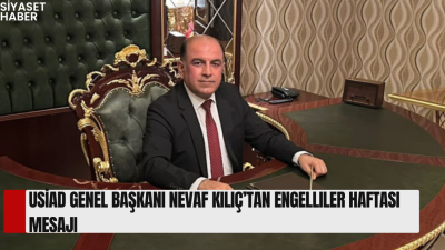 Uluslararası Sanayiciler ve İş İnsanları Derneği (USİAD) Genel Başkanı Nevaf