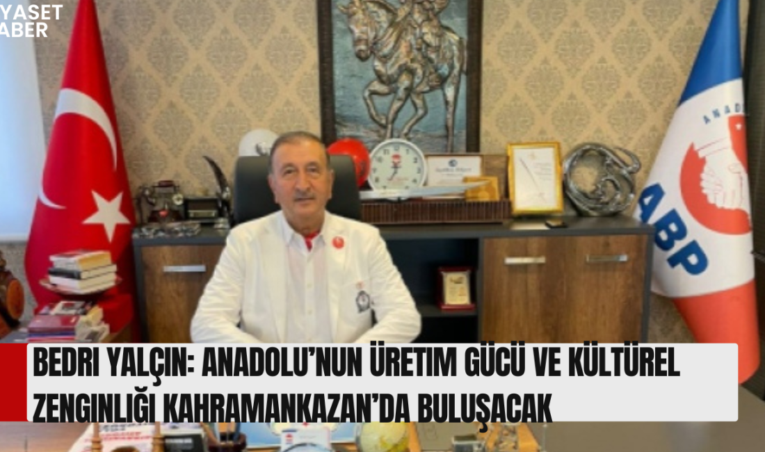 Anadolu Birliği Partisi Genel Başkanı Bedri Yalçın, 14-17 Mayıs 2026