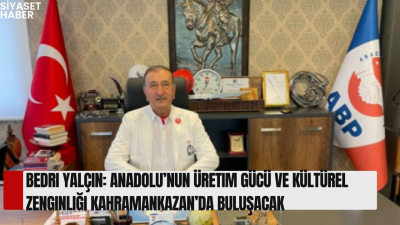 Anadolu Birliği Partisi Genel Başkanı Bedri Yalçın, 14-17 Mayıs 2026