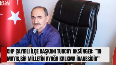 Cumhuriyet Halk Partisi (CHP) Çayırlı İlçe Başkanı Tuncay Aksünger, 19