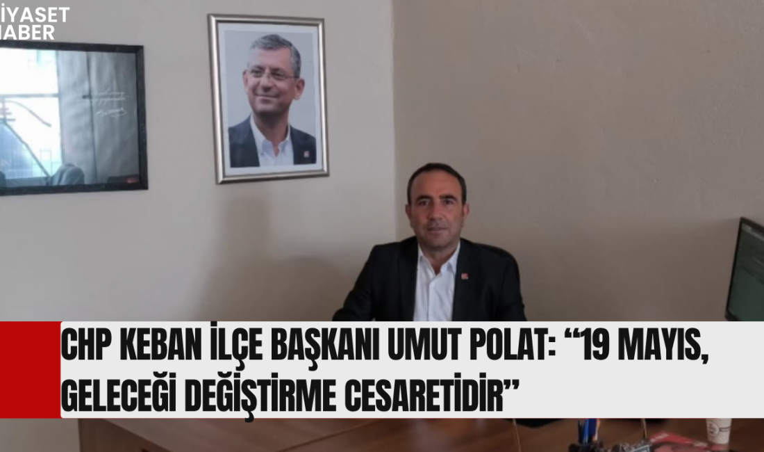 Cumhuriyet Halk Partisi (CHP) Keban İlçe Başkanı Umut Polat, 19
