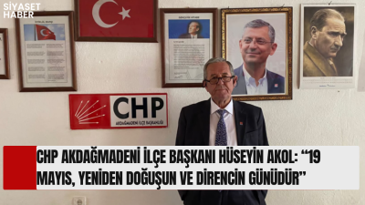 Cumhuriyet Halk Partisi (CHP) Akdağmadeni İlçe Başkanı Hüseyin Akol, 19