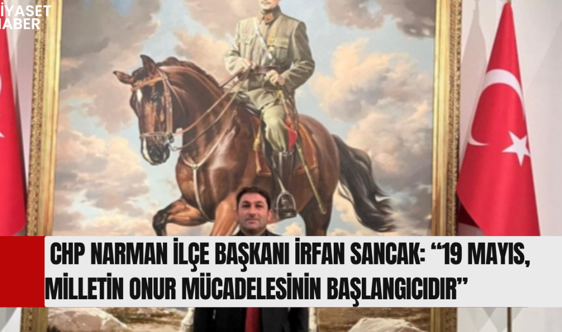 Cumhuriyet Halk Partisi (CHP) Narman İlçe Başkanı İrfan Sancak, 19