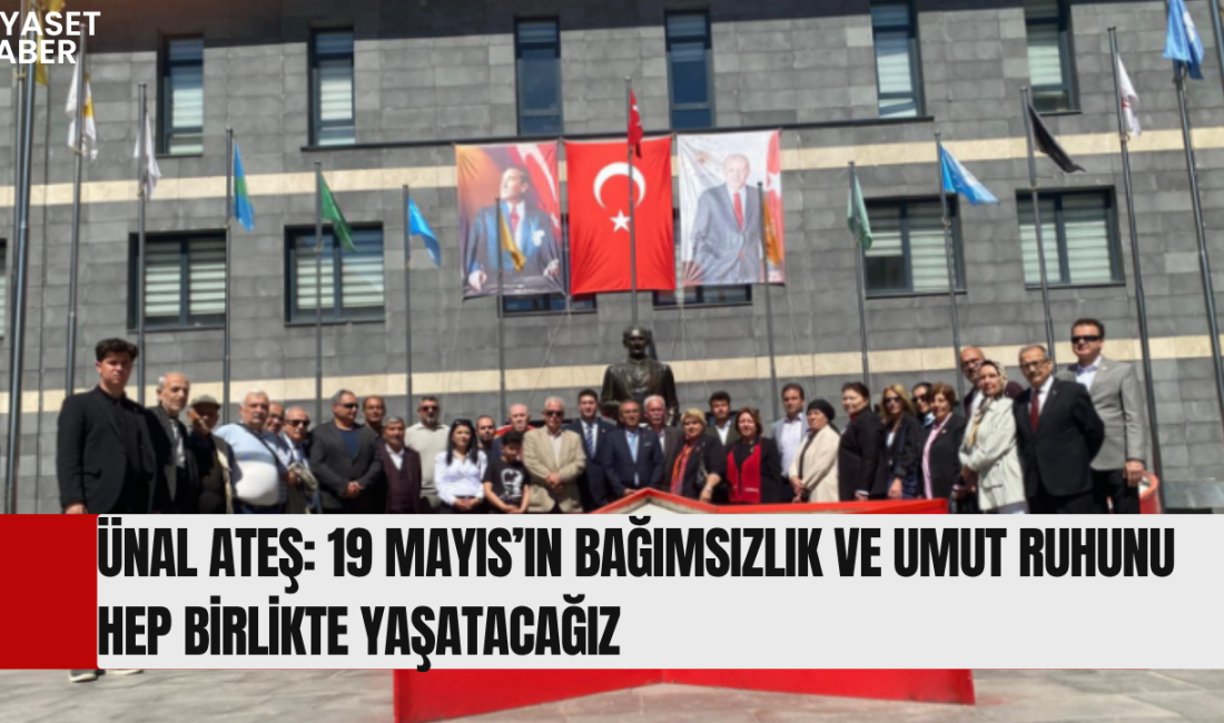 Cumhuriyet Halk Partisi Kahramanmaraş İl Başkanı Ünal Ateş, 19 Mayıs