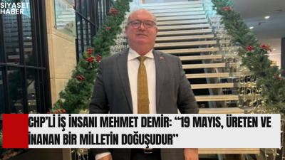 CHP’li iş insanı Mehmet Demir, 19 Mayıs Atatürk’ü Anma, Gençlik