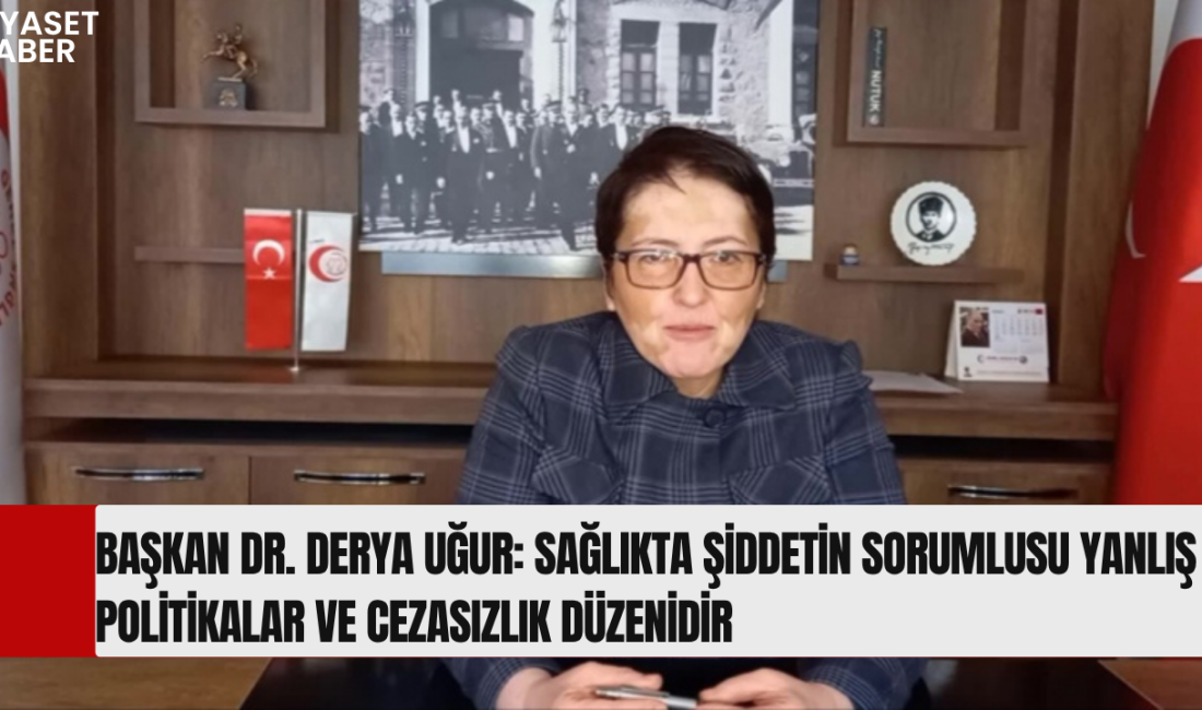 Genel Sağlık-İş Genel Başkanı Dr. Derya Uğur, sağlık çalışanlarına yönelik