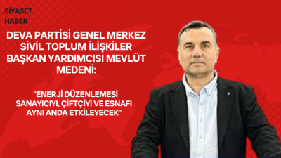 DEVA Partisi Genel Merkez Sivil Toplum İlişkiler Başkan Yardımcısı Mevlüt