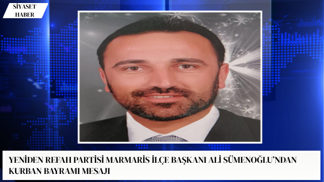 Yeniden Refah Partisi Marmaris İlçe Başkanı Ali Sümenoğlu, Kurban Bayramı