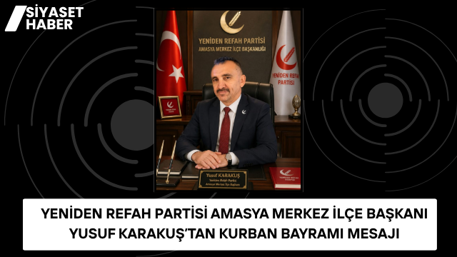 Yeniden Refah Partisi Amasya Merkez İlçe Başkanı Yusuf Karakuş, Kurban