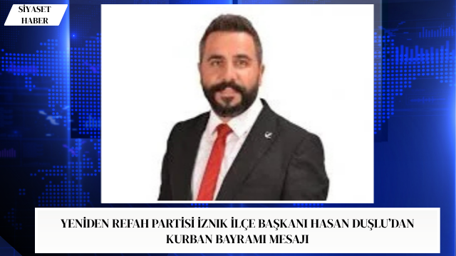 Yeniden Refah Partisi İznik İlçe Başkanı Hasan Duşlu, Kurban Bayramı