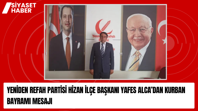 Yeniden Refah Partisi Bitlis Hizan İlçe Başkanı Yafes Alca, Kurban