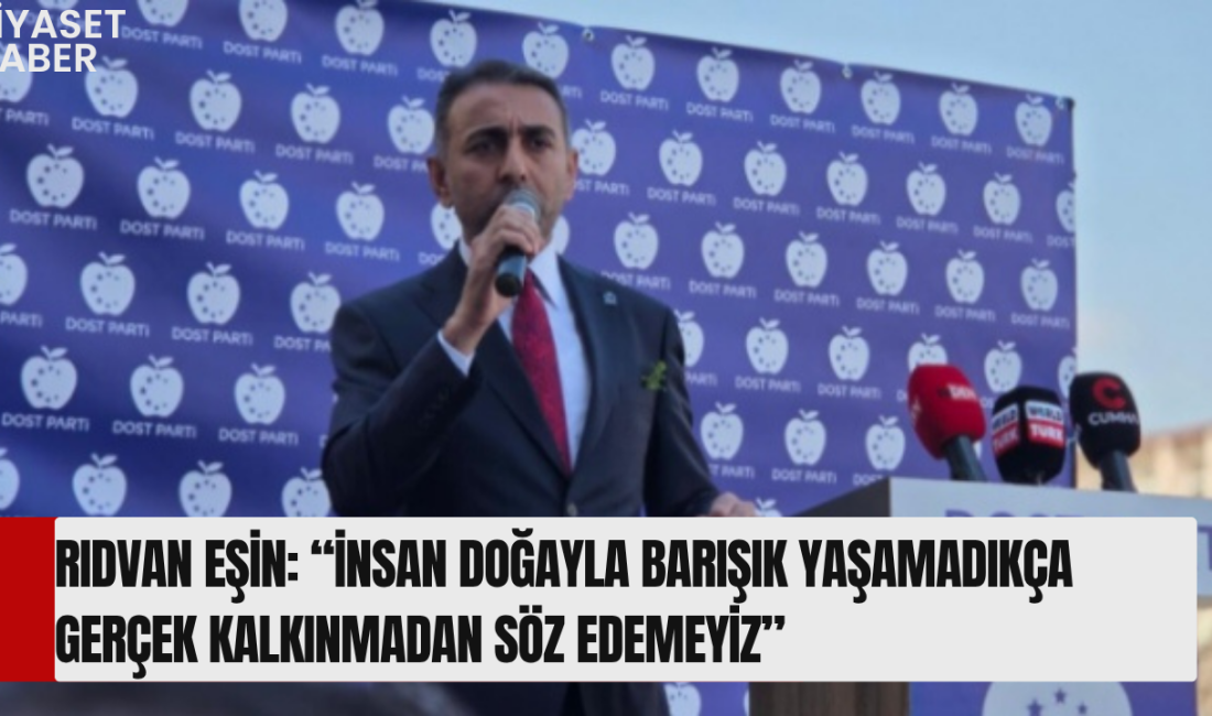 Dost Parti Genel Başkanı Rıdvan Eşin’den Dünya Çevre Günü Mesajı